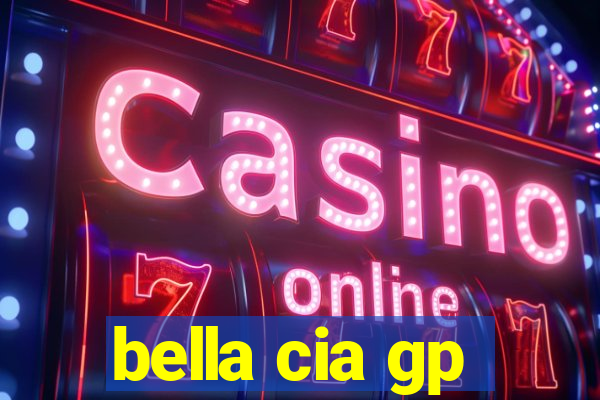 bella cia gp